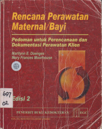 Rencana Perawatan Maternal/Bayi :Pedoman untuk perencanaan dan dokumentasi perawatan klien