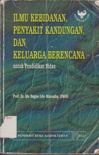 Ilmu Kebidanan, Penyakit kandungan dan keluarga berencana untuk pendidikan bidan