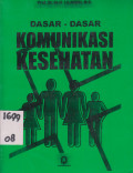 Dasar - Dasar Komunikasi Kesehatan