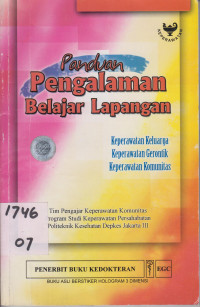 Panduan Pengalaman Belajar Lapangan :Keperawatan Keluarga, Keperawatan Gerontik, Keperawatan Komunitas