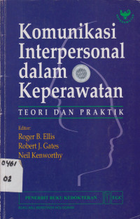 Komunikasi Interpersonal dalam Keperawatan; Teori & Praktik