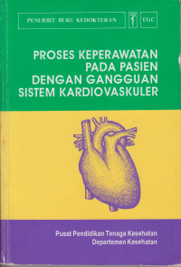 Proses Keperawatan Pada Pasien Dengan Gangguan Sistem Kardiovaskuler