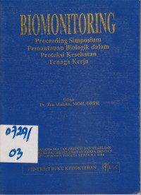 Biomonitoring Proceeding Simposium Pemantauan Biologik Dalam Proteksi Kesehatan Tenaga Kerja