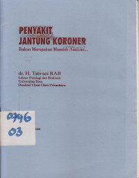 Penyakit Jantung Koroner Bukan Merupakan Masalah Asalkan...