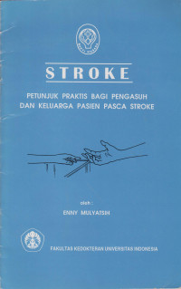 Stroke:Petunjuk Praktis Bagi Pengasuh dan Keluarga Pasien Pasca Stroke