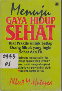 Menuju Gaya Hidup Sehat Kiat Praktis untuk Setiap Orang Sibuk yang Ingin Sehat dan Fit