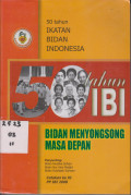 Buku 50 tahun Ikatan Badan Indonesia. Bidan Menyongsong masa depan