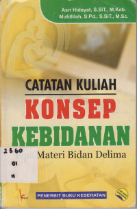 Catatan Kuliah Konsep Kebidanan. Plus Materi Bidan Delima