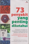 73 Penyakit Yang Penting Diketahui:Pengenalan, Pencegahan, dan Penyembuhan Penyakit-Penyakit yang disebabkan oleh Bakteri dan Virus