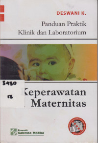 Panduan Praktik Klinik dan Laboratorium Keperawatan. Keperawatan Maternitas