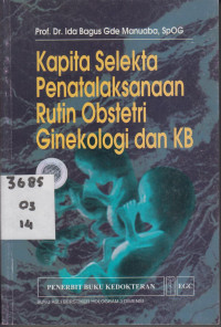 Kapita Selekta Penatalaksanaan Rutin Obstetri Ginekologi dan KB