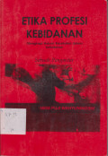 Etika Profesi Kebidanan :Dilengkapi Hukum Kesehatan dalam Kebidanan