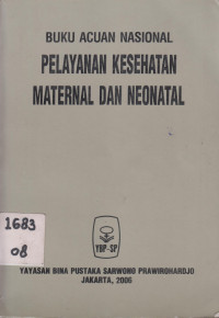 Buku Acuan Nasional Pelayanan Kesehatan Maternal dan Neonatal