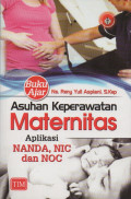 Buku Ajar Asuhan Keperawatan Maternitas Aplikasi Nanda , NIC dan NOC