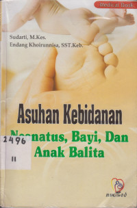 Asuhan Kebidanan Neonatus, Bayi dan Anak Balita