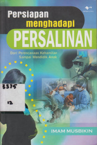 Persiapan menghadapi persalinan dari perencanaan kehamilan sampai mendidik anak