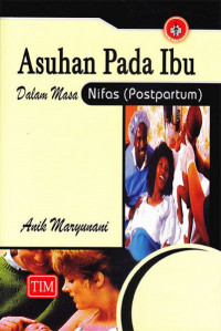 Asuhan pada Ibu dalam Masa Nifas (Postpartum)