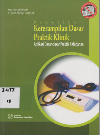 Image of Praktikum Keterampilan Dasar Praktik Klinik :Aplikasi Dasar-dasr Praktik Kebidanan